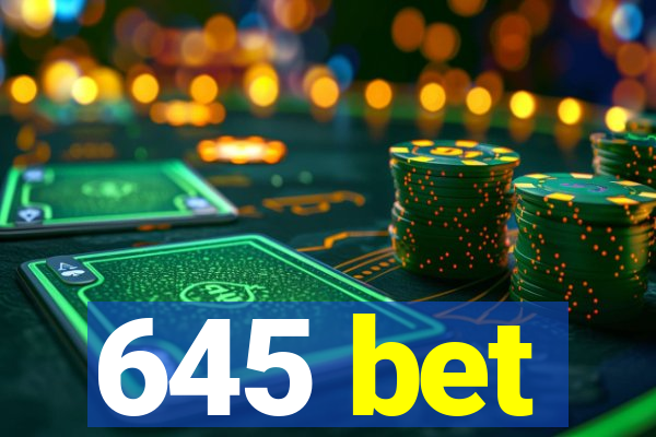 645 bet